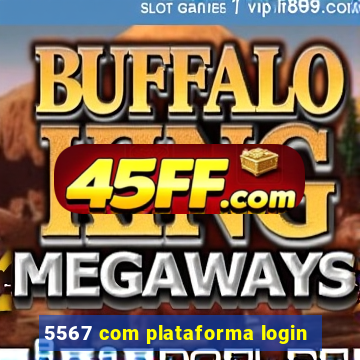 5567 com plataforma login